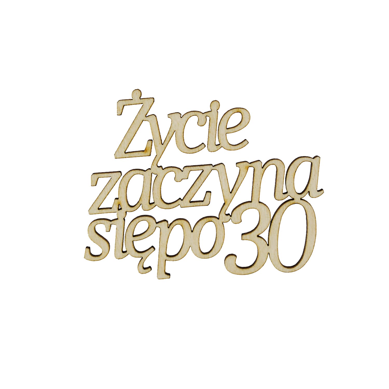 Topper napis Życie zaczyna się po 30